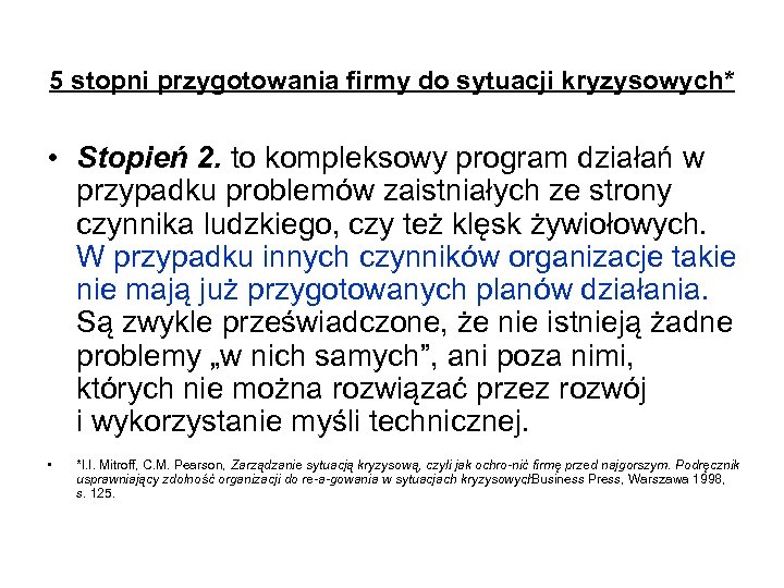 5 stopni przygotowania firmy do sytuacji kryzysowych* • Stopień 2. to kompleksowy program działań