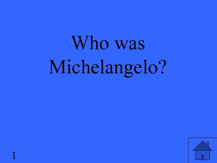 Who was Michelangelo? 1 