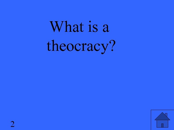 What is a theocracy? 2 