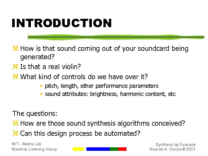INTRODUCTION z How is that sound coming out of your soundcard being generated? z