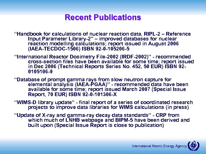 Recent Publications “Handbook for calculations of nuclear reaction data, RIPL-2 – Reference Input Parameter