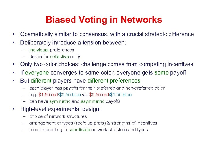 Biased Voting in Networks • Cosmetically similar to consensus, with a crucial strategic difference