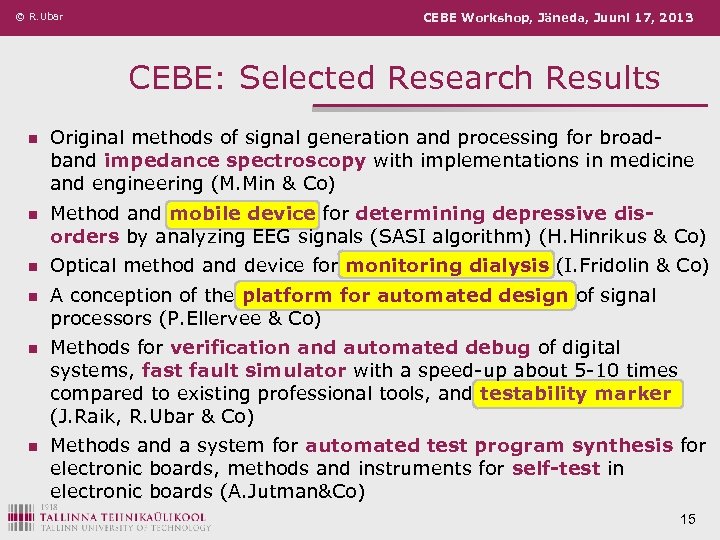 © R. Ubar CEBE Workshop, Jäneda, Juuni 17, 2013 CEBE: Selected Research Results n