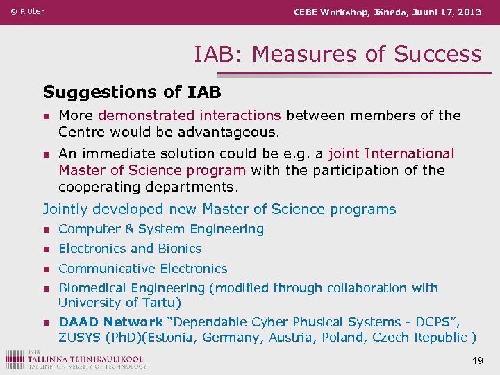 © R. Ubar CEBE Workshop, Jäneda, Juuni 17, 2013 IAB: Measures of Success Suggestions