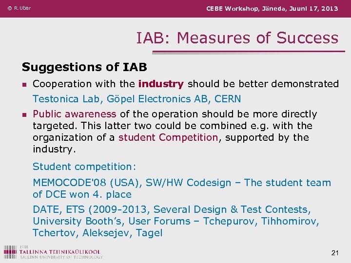© R. Ubar CEBE Workshop, Jäneda, Juuni 17, 2013 IAB: Measures of Success Suggestions