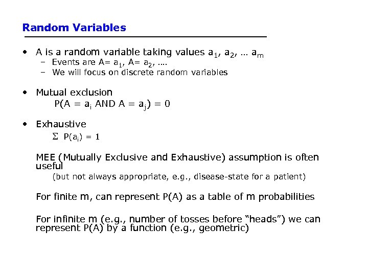 Random Variables • A is a random variable taking values a 1, a 2,