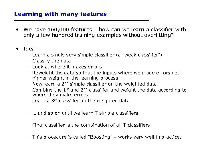 Learning with many features • We have 160, 000 features – how can we