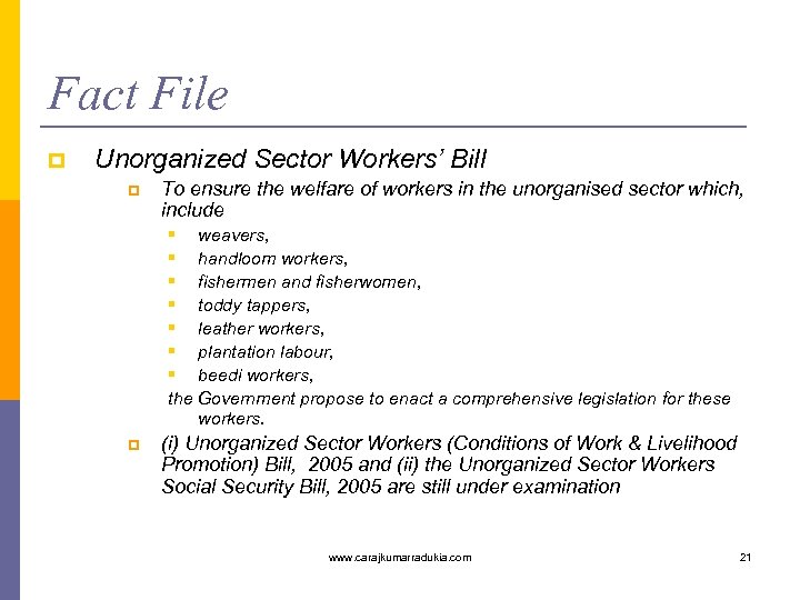 Fact File p Unorganized Sector Workers’ Bill p To ensure the welfare of workers