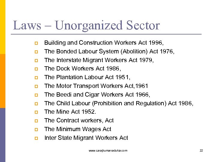 Laws – Unorganized Sector p p p Building and Construction Workers Act 1996, The