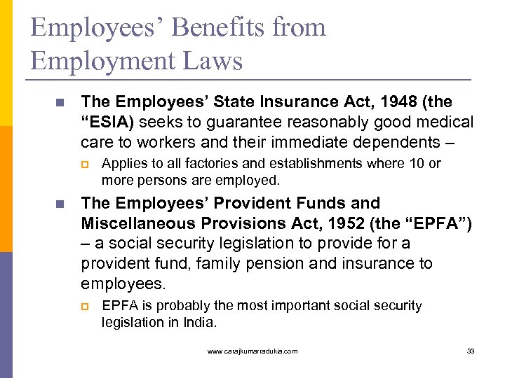 Employees’ Benefits from Employment Laws n The Employees’ State Insurance Act, 1948 (the “ESIA)