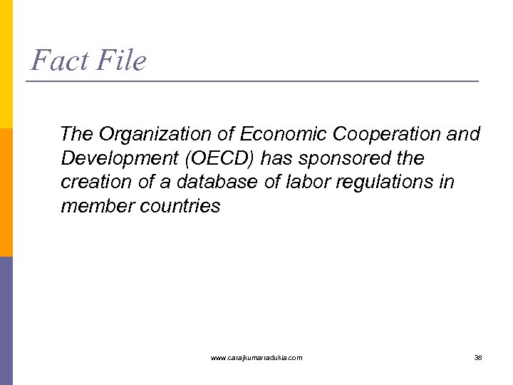 Fact File The Organization of Economic Cooperation and Development (OECD) has sponsored the creation