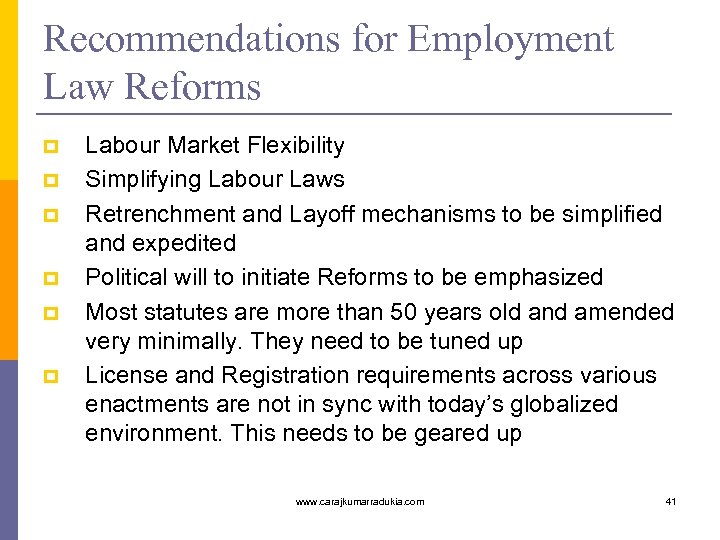 Recommendations for Employment Law Reforms p p p Labour Market Flexibility Simplifying Labour Laws