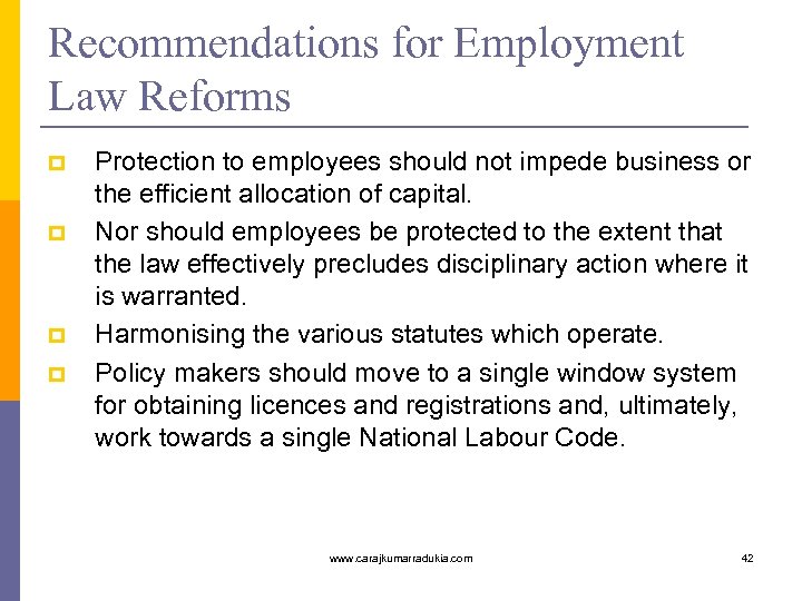 Recommendations for Employment Law Reforms p p Protection to employees should not impede business