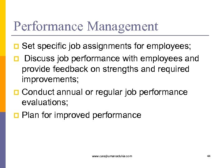 Performance Management Set specific job assignments for employees; p Discuss job performance with employees