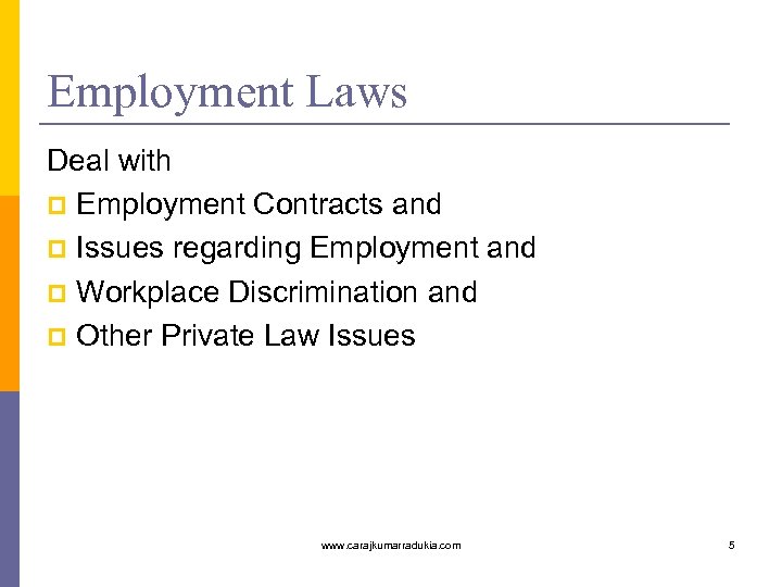 Employment Laws Deal with p Employment Contracts and p Issues regarding Employment and p