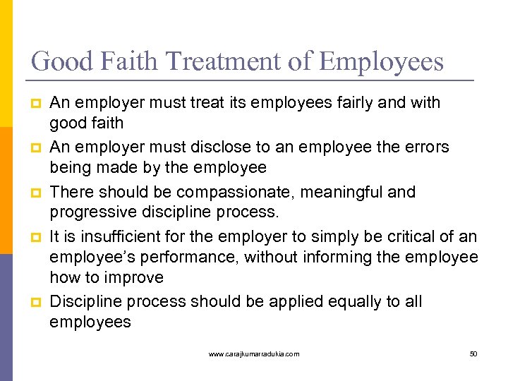 Good Faith Treatment of Employees p p p An employer must treat its employees