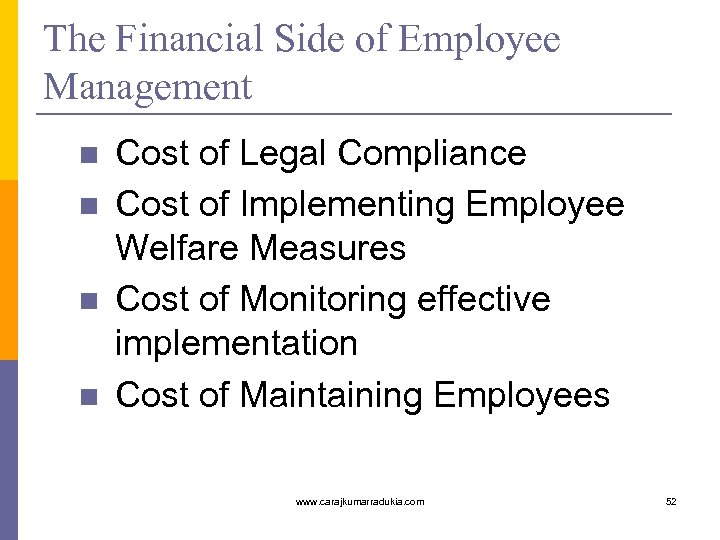 The Financial Side of Employee Management n n Cost of Legal Compliance Cost of