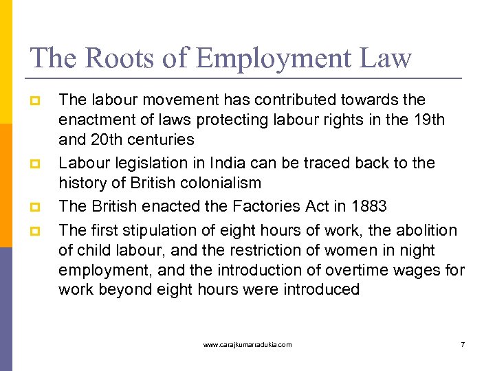 The Roots of Employment Law p p The labour movement has contributed towards the