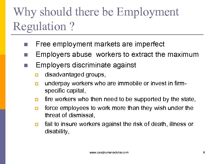 Why should there be Employment Regulation ? n n n Free employment markets are