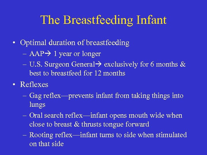 The Breastfeeding Infant • Optimal duration of breastfeeding – AAP 1 year or longer
