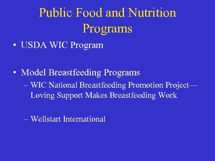 Public Food and Nutrition Programs • USDA WIC Program • Model Breastfeeding Programs –
