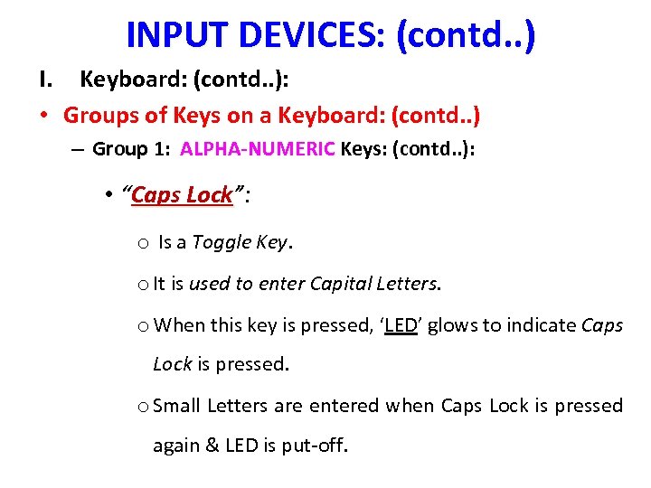 INPUT DEVICES: (contd. . ) I. Keyboard: (contd. . ): • Groups of Keys