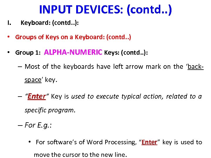 INPUT DEVICES: (contd. . ) I. Keyboard: (contd. . ): • Groups of Keys