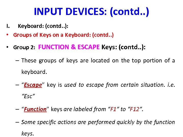 INPUT DEVICES: (contd. . ) I. Keyboard: (contd. . ): • Groups of Keys