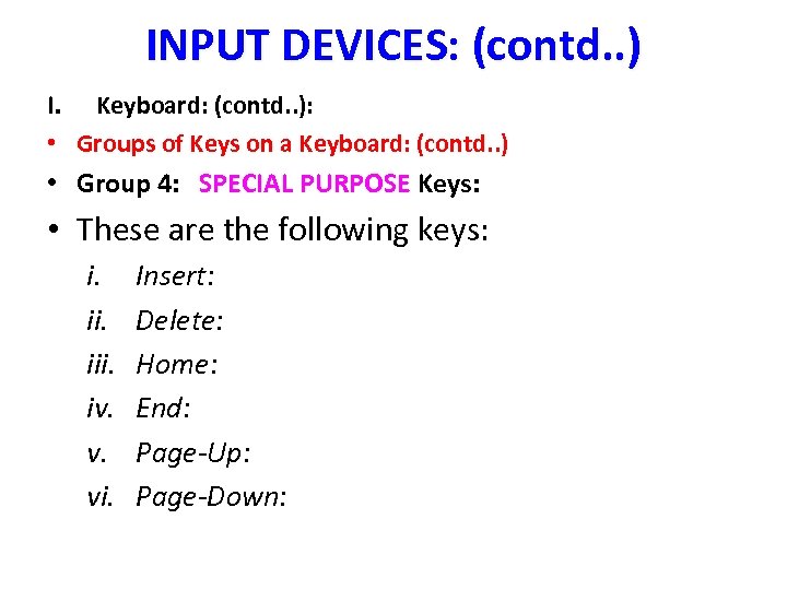 INPUT DEVICES: (contd. . ) I. Keyboard: (contd. . ): • Groups of Keys