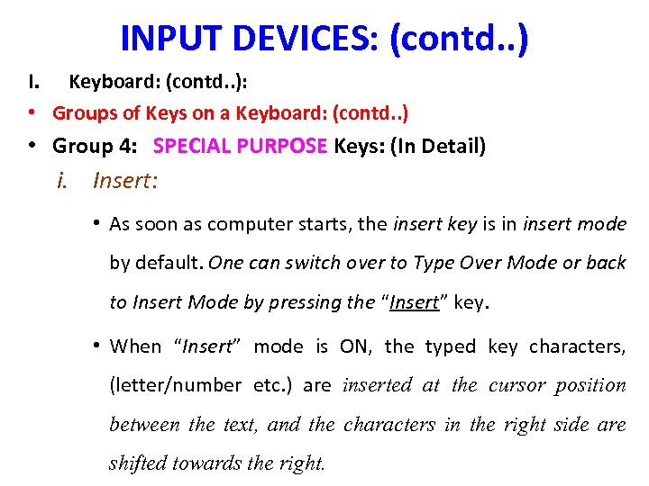 INPUT DEVICES: (contd. . ) I. Keyboard: (contd. . ): • Groups of Keys