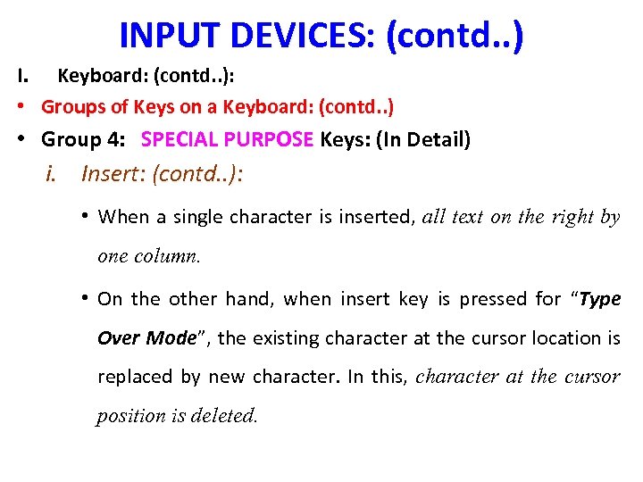 INPUT DEVICES: (contd. . ) I. Keyboard: (contd. . ): • Groups of Keys