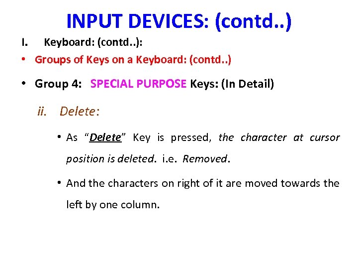 INPUT DEVICES: (contd. . ) I. Keyboard: (contd. . ): • Groups of Keys