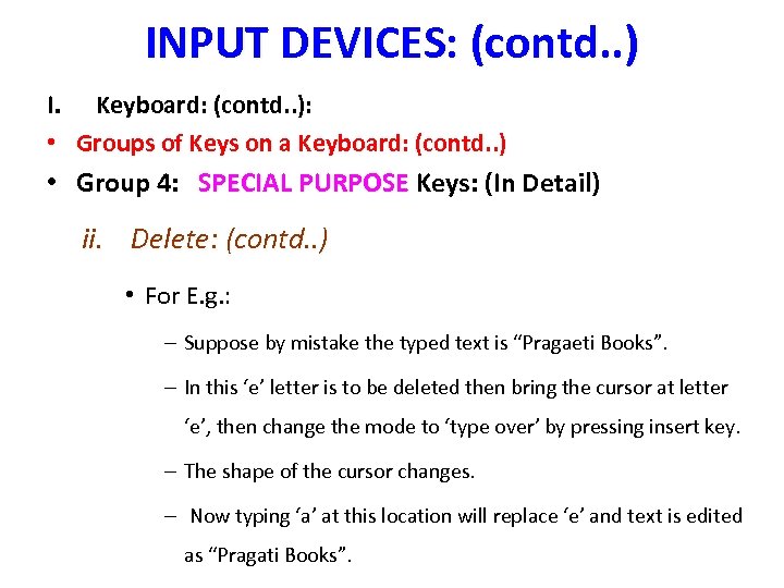 INPUT DEVICES: (contd. . ) I. Keyboard: (contd. . ): • Groups of Keys