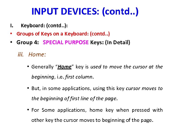 INPUT DEVICES: (contd. . ) I. Keyboard: (contd. . ): • Groups of Keys