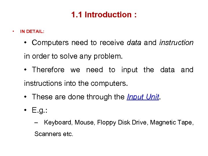 1. 1 Introduction : • IN DETAIL: • Computers need to receive data and