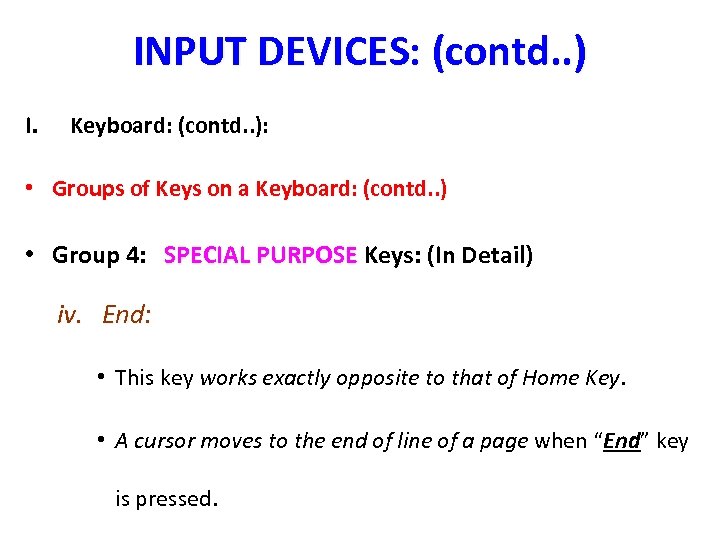 INPUT DEVICES: (contd. . ) I. Keyboard: (contd. . ): • Groups of Keys