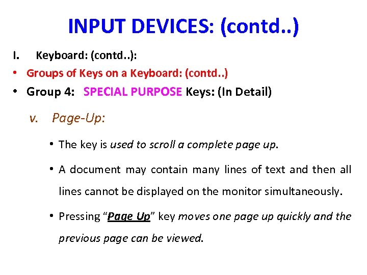 INPUT DEVICES: (contd. . ) I. Keyboard: (contd. . ): • Groups of Keys