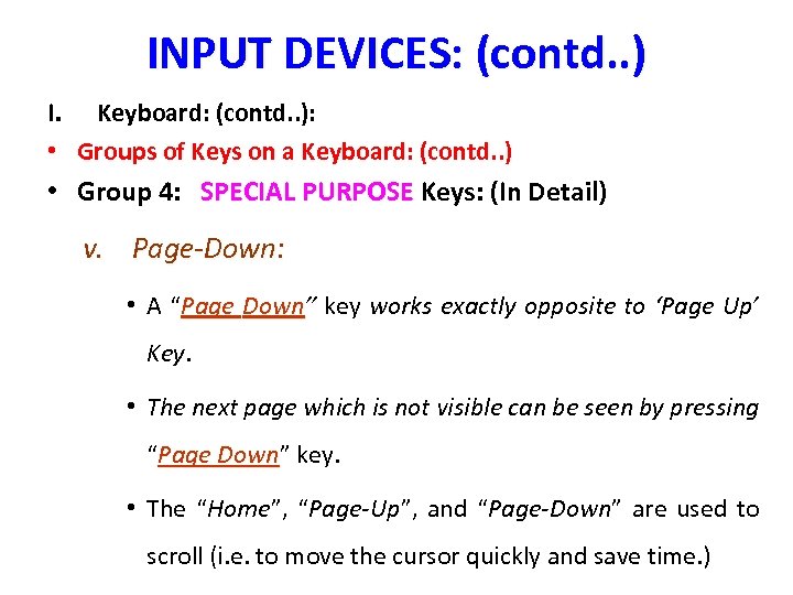 INPUT DEVICES: (contd. . ) I. Keyboard: (contd. . ): • Groups of Keys