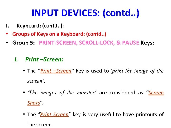 INPUT DEVICES: (contd. . ) I. Keyboard: (contd. . ): • Groups of Keys