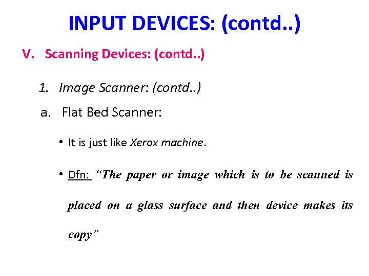 INPUT DEVICES: (contd. . ) V. Scanning Devices: (contd. . ) 1. Image Scanner: