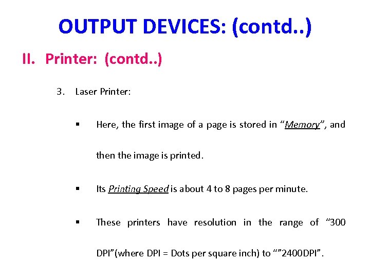 OUTPUT DEVICES: (contd. . ) II. Printer: (contd. . ) 3. Laser Printer: §