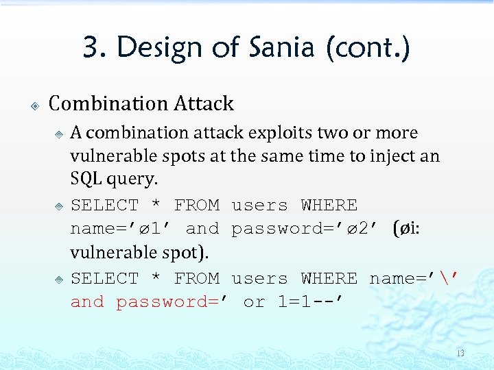 3. Design of Sania (cont. ) Combination Attack A combination attack exploits two or
