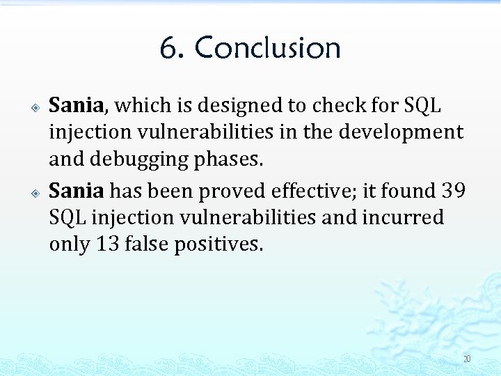6. Conclusion Sania, which is designed to check for SQL injection vulnerabilities in the