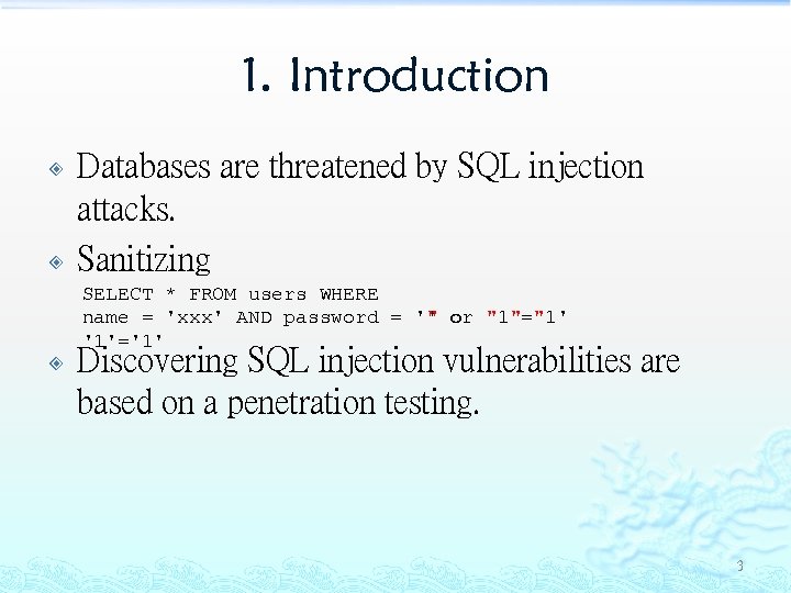 1. Introduction Databases are threatened by SQL injection attacks. Sanitizing SELECT * FROM users