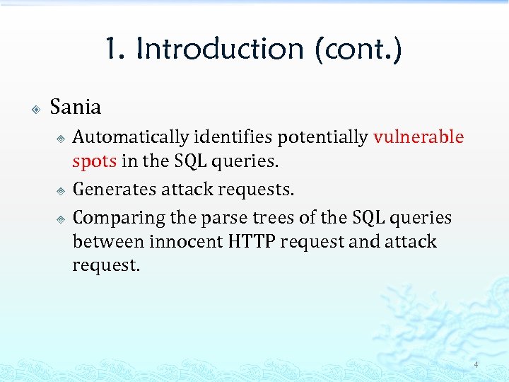 1. Introduction (cont. ) Sania Automatically identifies potentially vulnerable spots in the SQL queries.