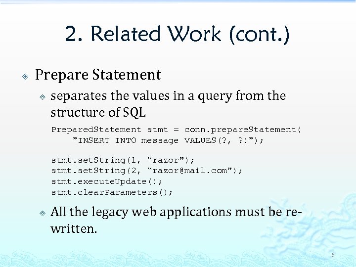 2. Related Work (cont. ) Prepare Statement ³ separates the values in a query