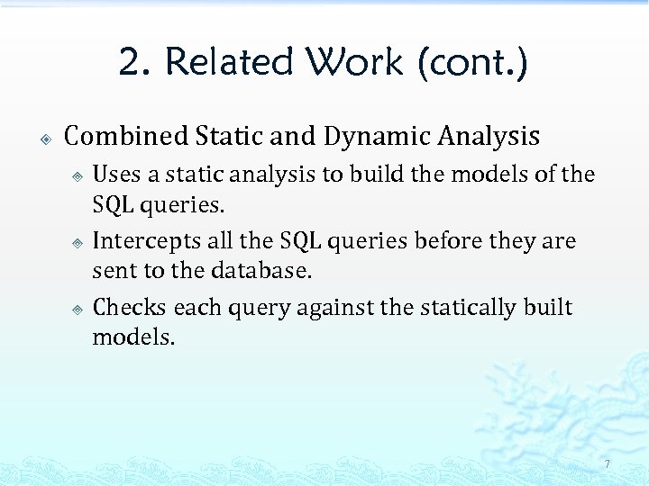 2. Related Work (cont. ) Combined Static and Dynamic Analysis Uses a static analysis