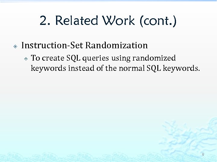 2. Related Work (cont. ) Instruction-Set Randomization ³ To create SQL queries using randomized