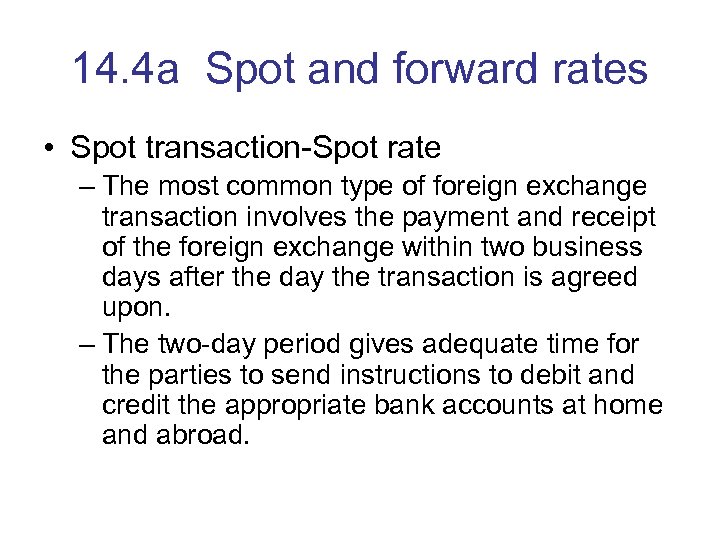 14. 4 a Spot and forward rates • Spot transaction-Spot rate – The most