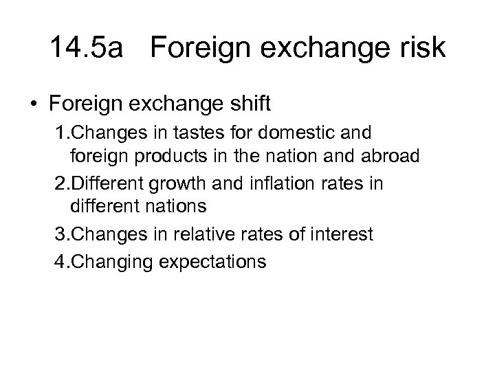 14. 5 a Foreign exchange risk • Foreign exchange shift 1. Changes in tastes